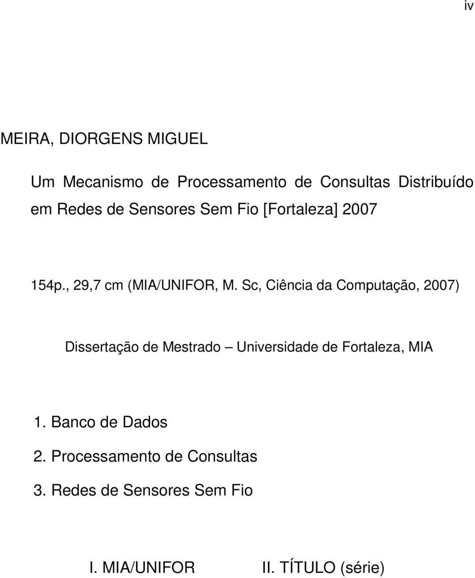 Sc, Ciência da Computação, 2007) Dissertação de Mestrado Universidade de Fortaleza, MIA