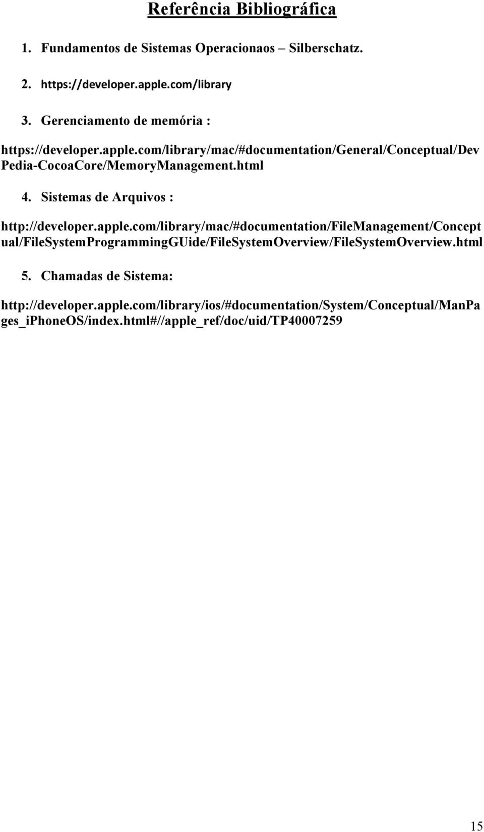 Sistemas de Arquivos : http://developer.apple.