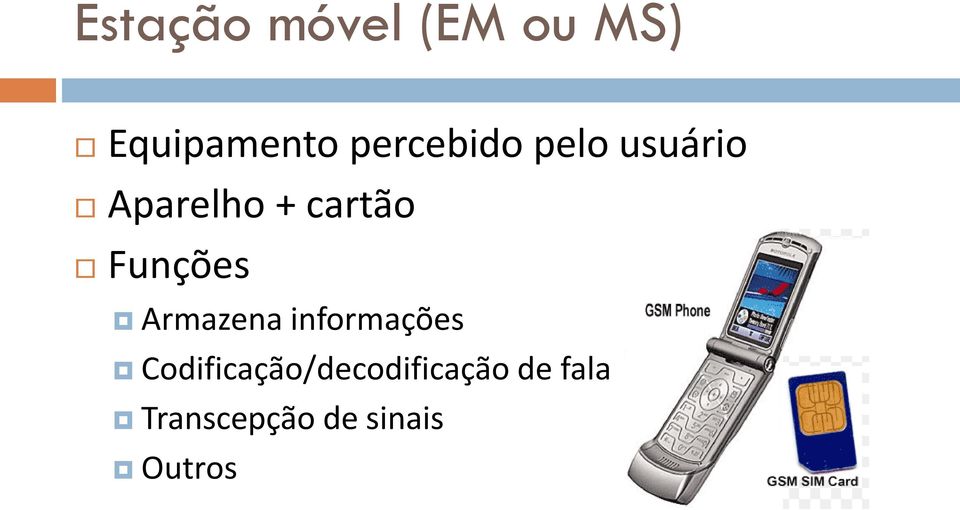 Funções Armazena informações