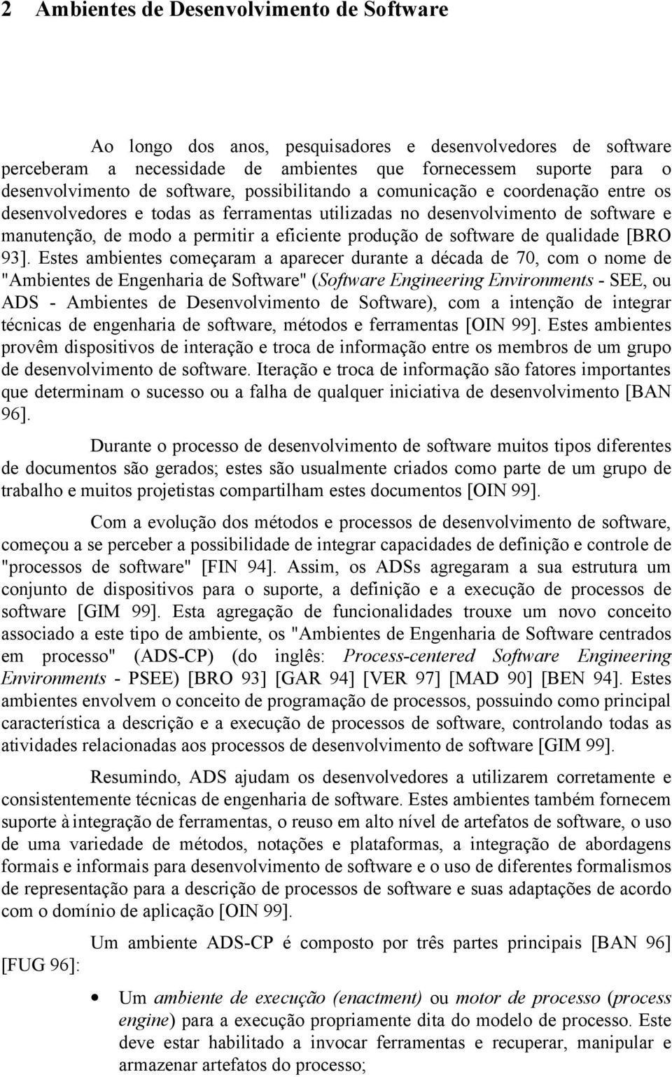 software de qualidade [BRO 93].