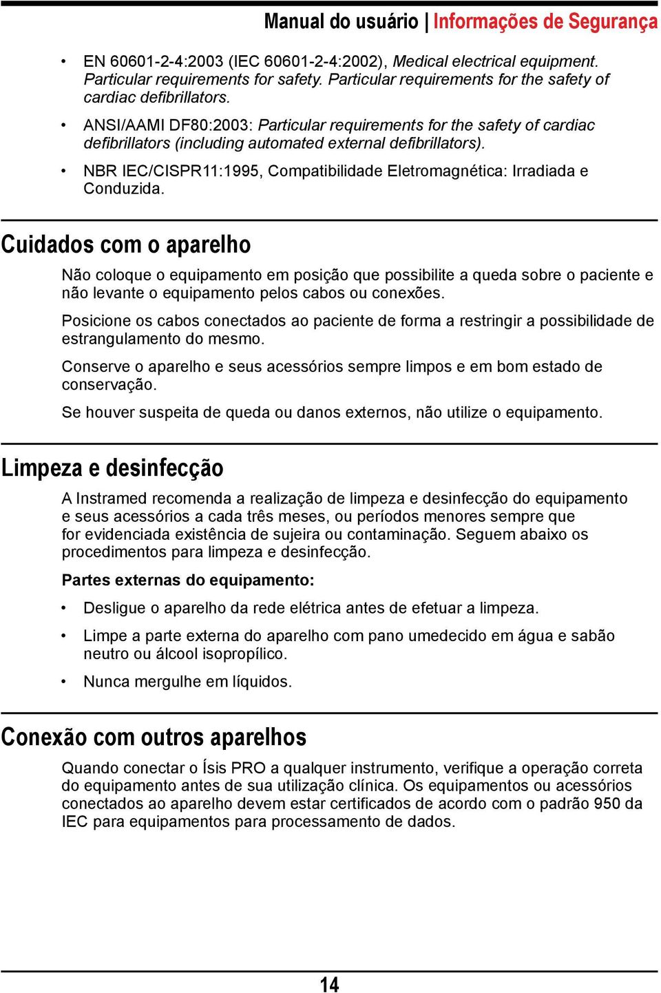 NBR IEC/CISPR11:1995, Compatibilidade Eletromagnética: Irradiada e Conduzida.