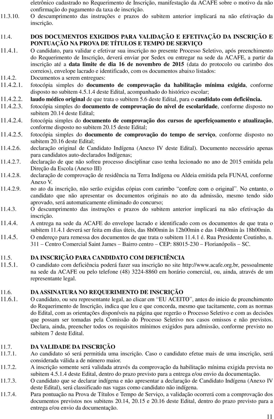 DOS DOCUMENTOS EXIGIDOS PARA VALIDAÇÃO E EFETIVAÇÃO DA INSCRIÇÃO E PONTUAÇÃO NA PROVA DE TÍTULOS E TEMPO DE SERVIÇO 11