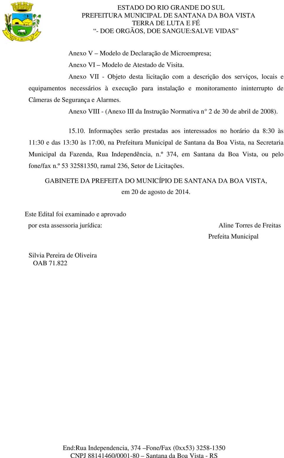 Anexo VIII - (Anexo III da Instrução Normativa n 2 de 30 de abril de 2008). 15.10.