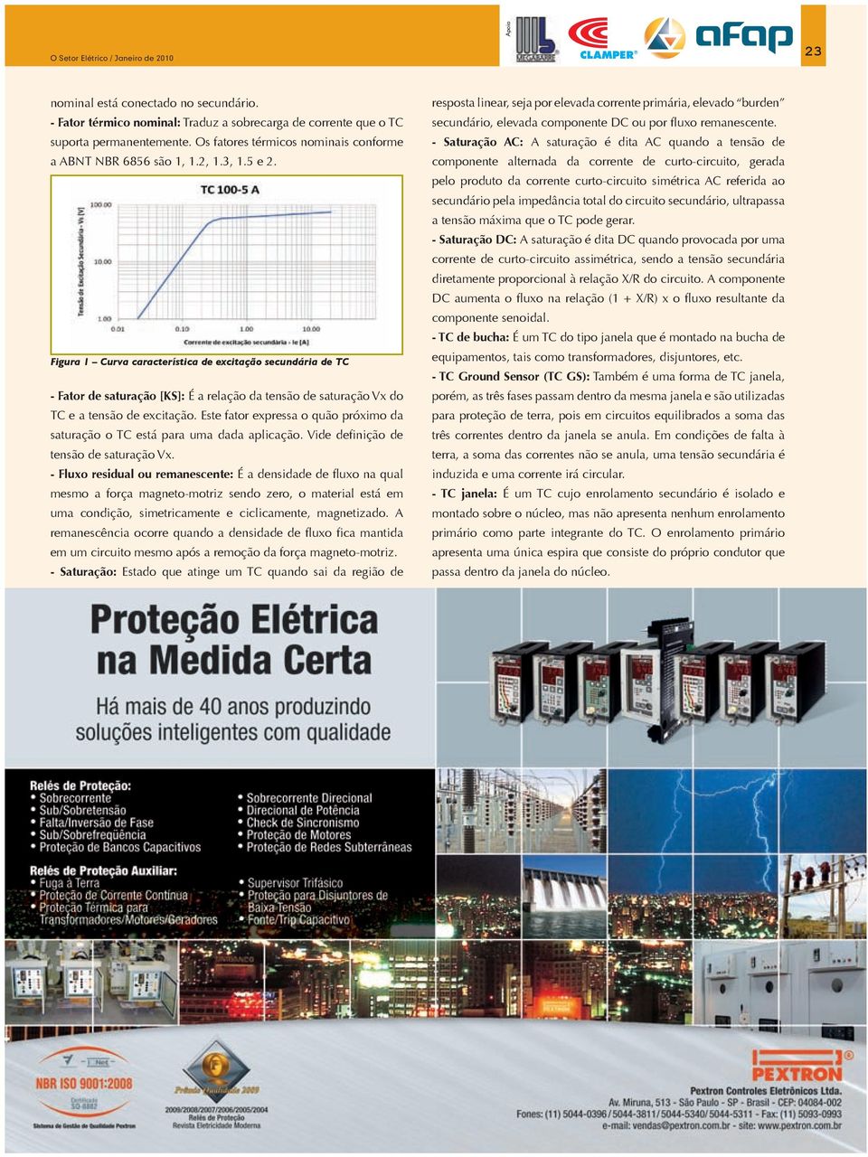 Figura 1 Curva característica de excitação secundária de TC - Fator de saturação [KS]: É a relação da tensão de saturação Vx do TC e a tensão de excitação.