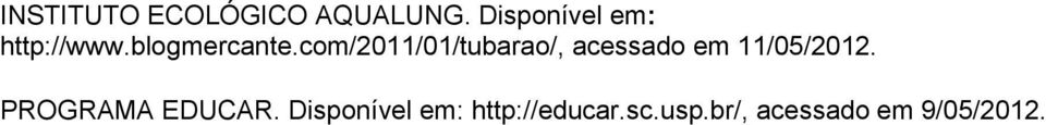 com/2011/01/tubarao/, acessado em 11/05/2012.