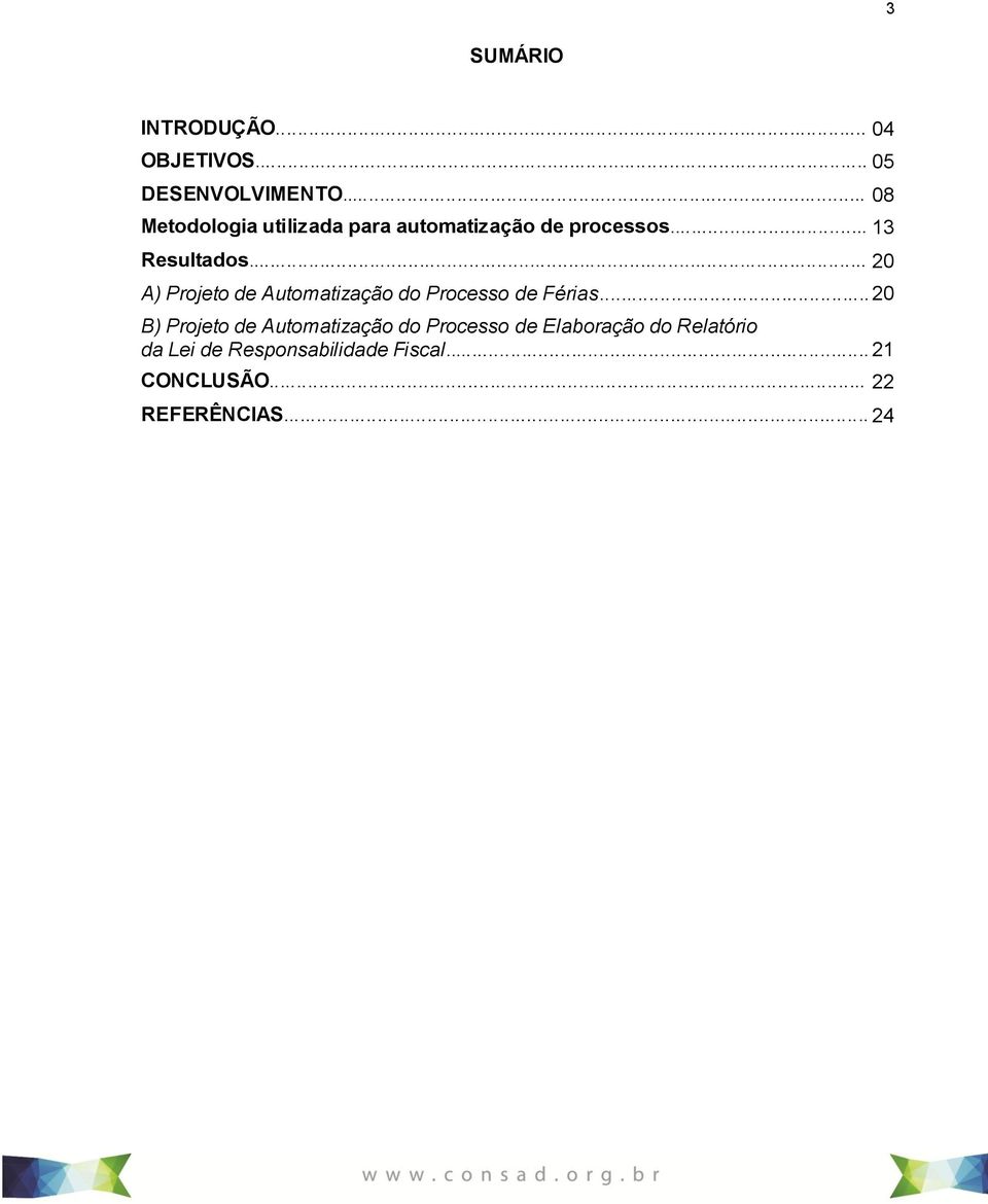 .. 20 A) Projeto de Automatização do Processo de Férias.