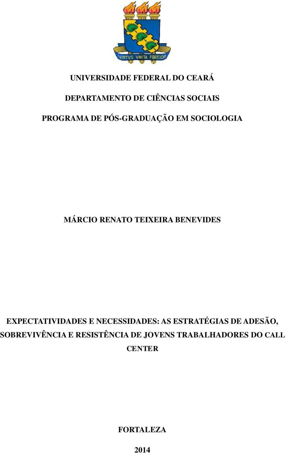 BENEVIDES EXPECTATIVIDADES E NECESSIDADES: AS ESTRATÉGIAS DE ADESÃO,