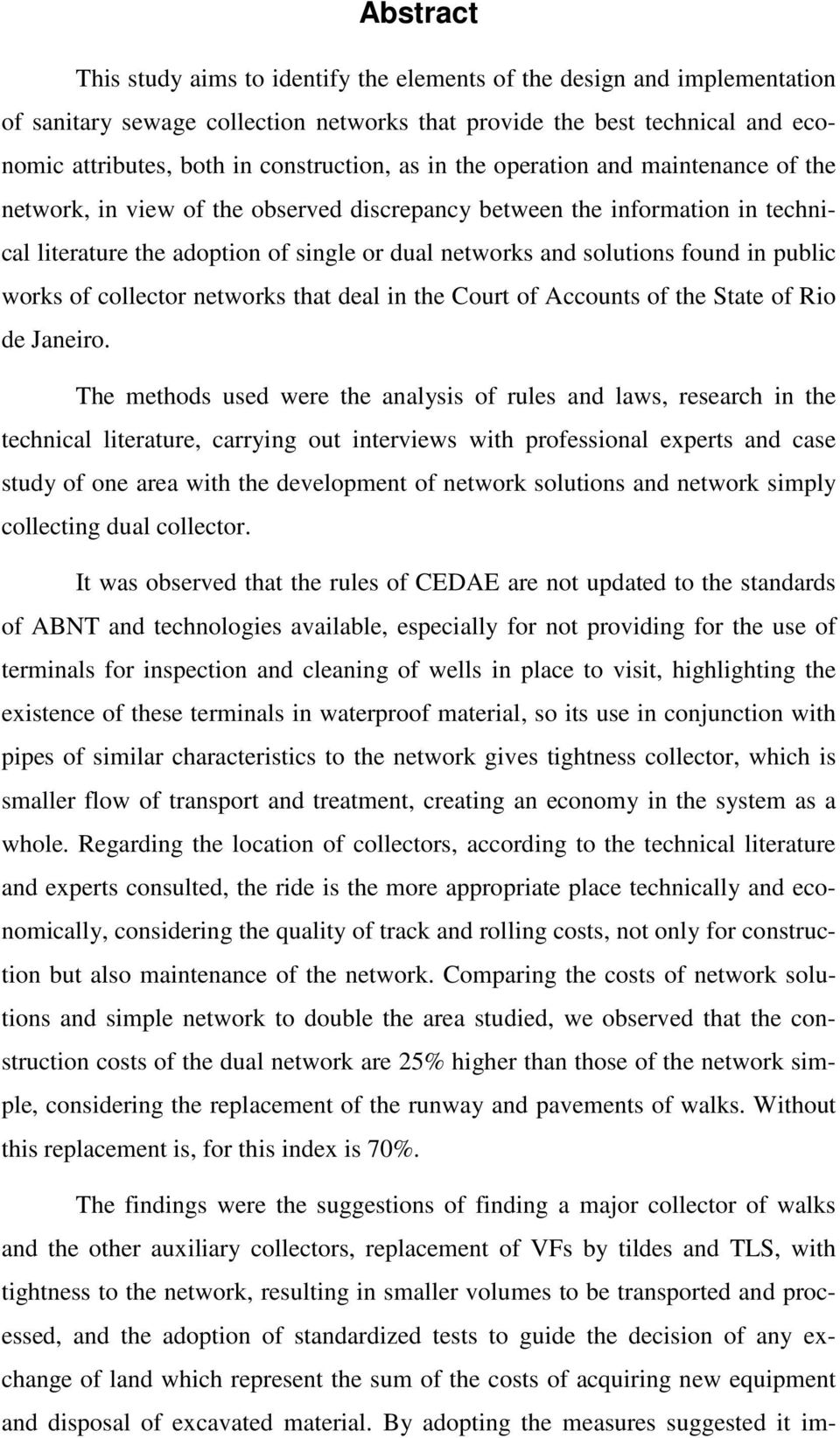 solutions found in public works of collector networks that deal in the Court of Accounts of the State of Rio de Janeiro.