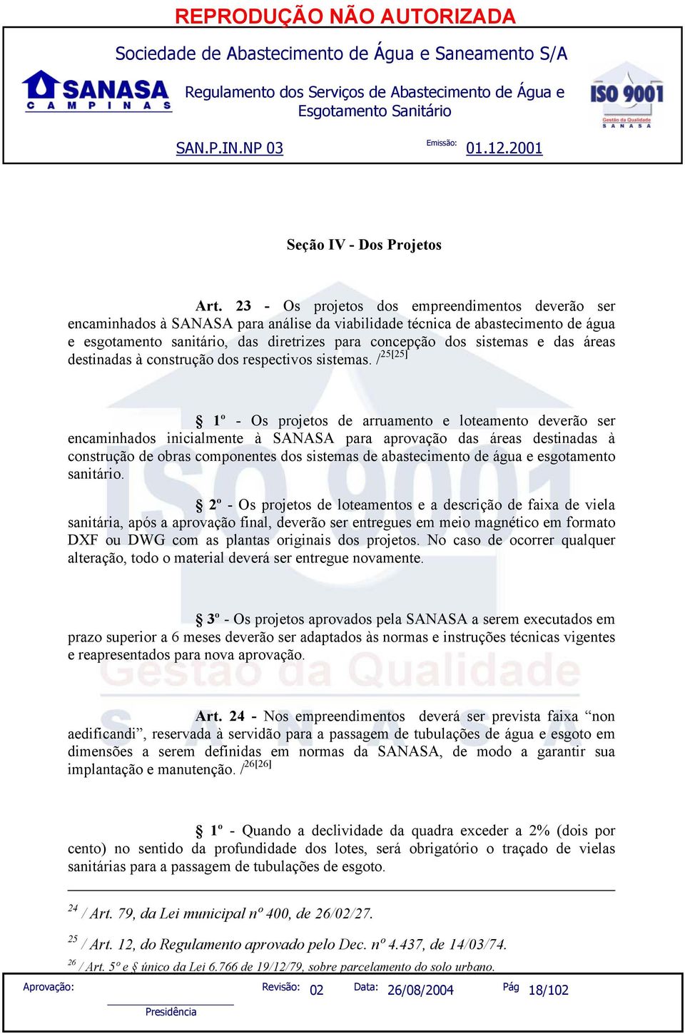 e das áreas destinadas à construção dos respectivos sistemas.