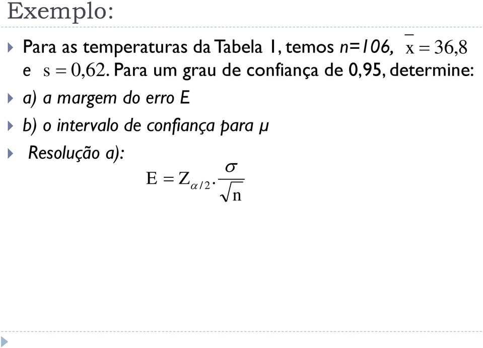 Para um grau de confiança de 0,95, determine: a)