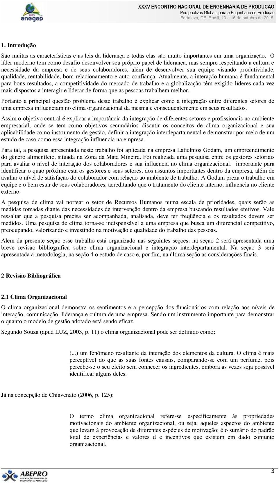 produtividade, qualidade, rentabilidade, bom relacionamento e auto-confiança.