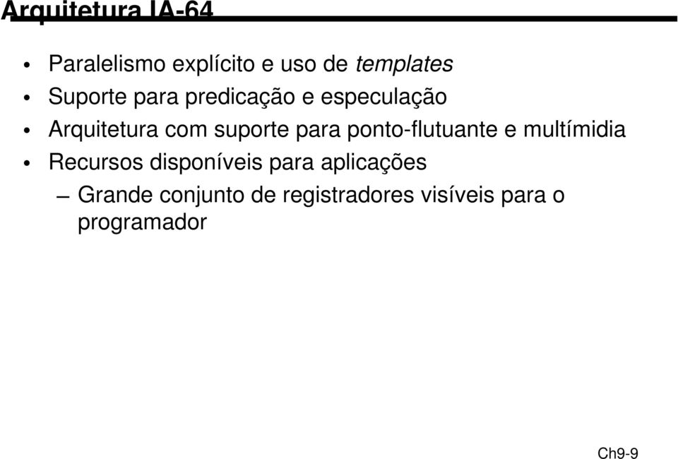 para ponto flutuante e multímidia Recursos disponíveis para