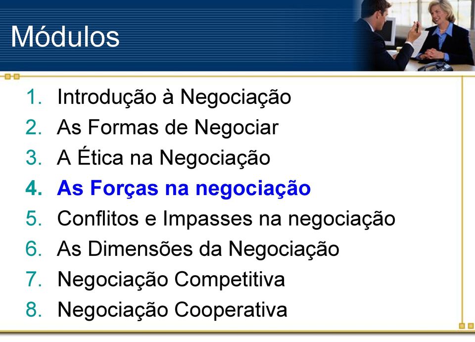 As Forças na negociação 5.