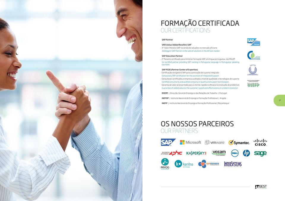 Portuguese speaking countries SAP PCOE (Partner Center of Expertise) Certificação obrigatória SAP para a prestação de suporte integrado Compulsory SAP certification for the provision of integrated