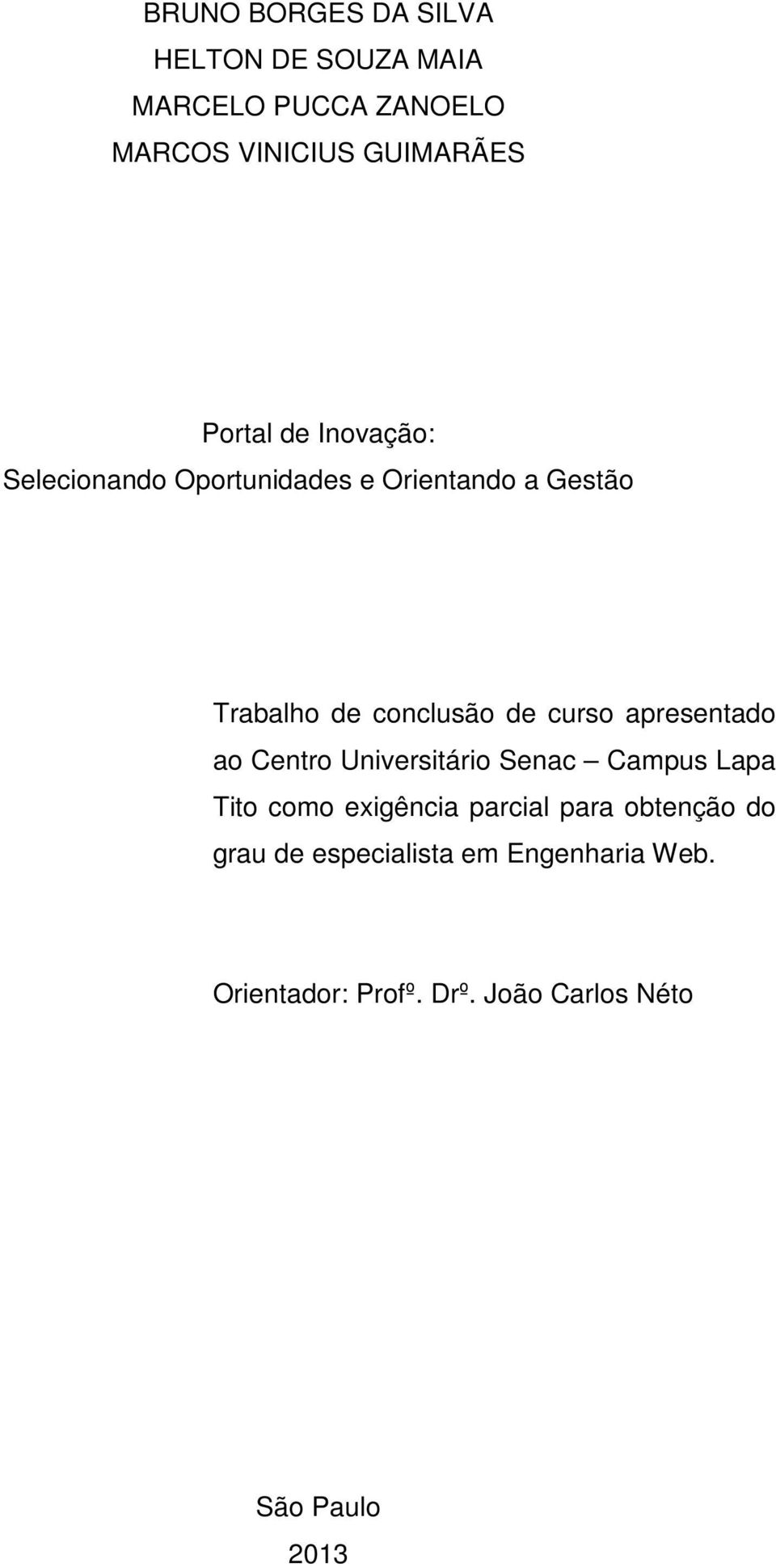 curso apresentado ao Centro Universitário Senac Campus Lapa Tito como exigência parcial para