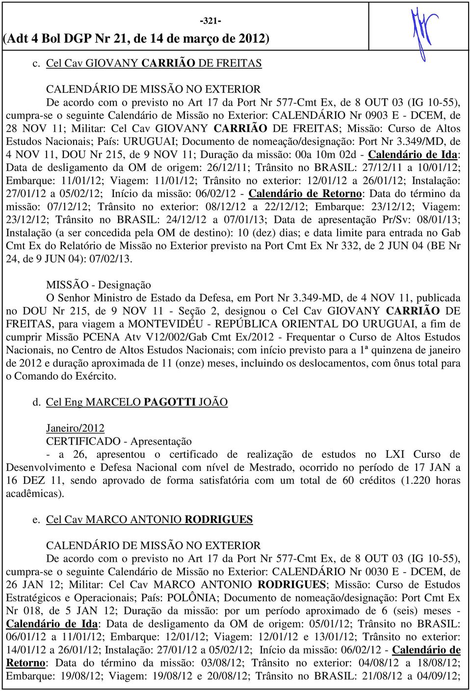 Altos Estudos Nacionais; País: URUGUAI; Documento de nomeação/designação: Port Nr 3.