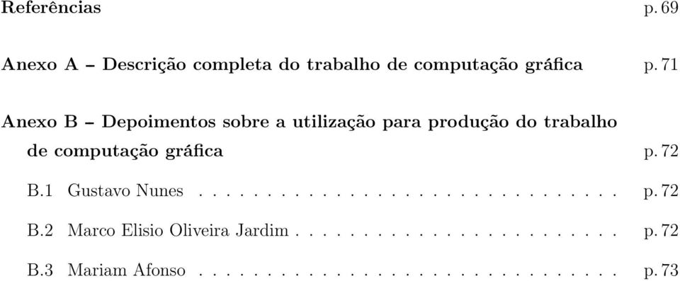 gráfica p. 72 B.1 Gustavo Nunes............................... p. 72 B.2 Marco Elisio Oliveira Jardim.