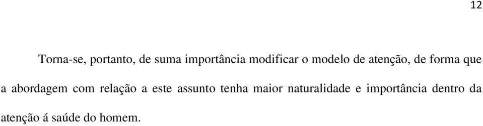 abordagem com relação a este assunto tenha maior