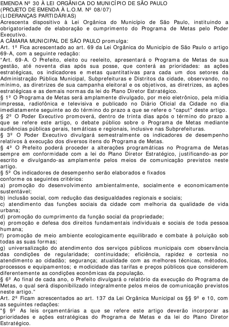 69 da Lei Orgânica do Município de São Paulo o artigo 69-A,