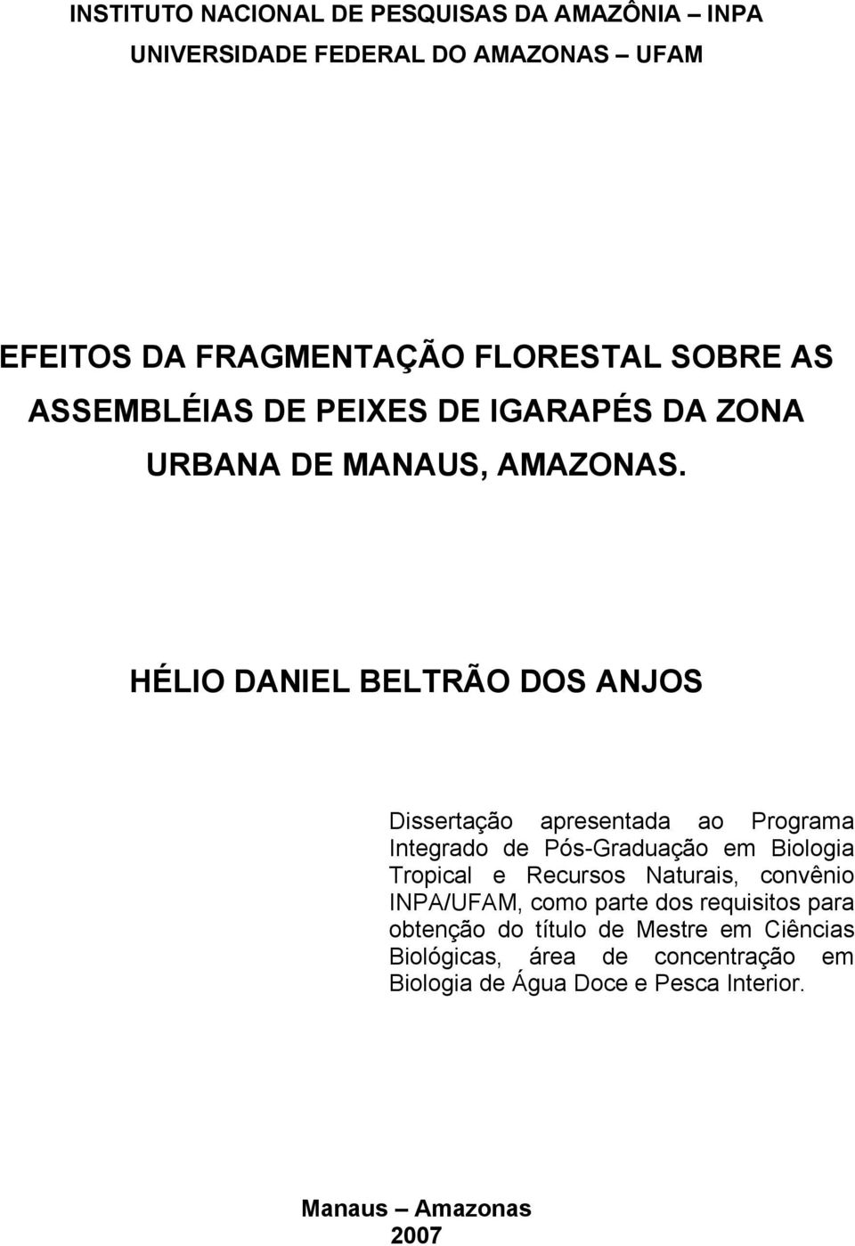 HÉLIO DANIEL BELTRÃO DOS ANJOS Dissertação apresentada ao Programa Integrado de Pós-Graduação em Biologia Tropical e Recursos