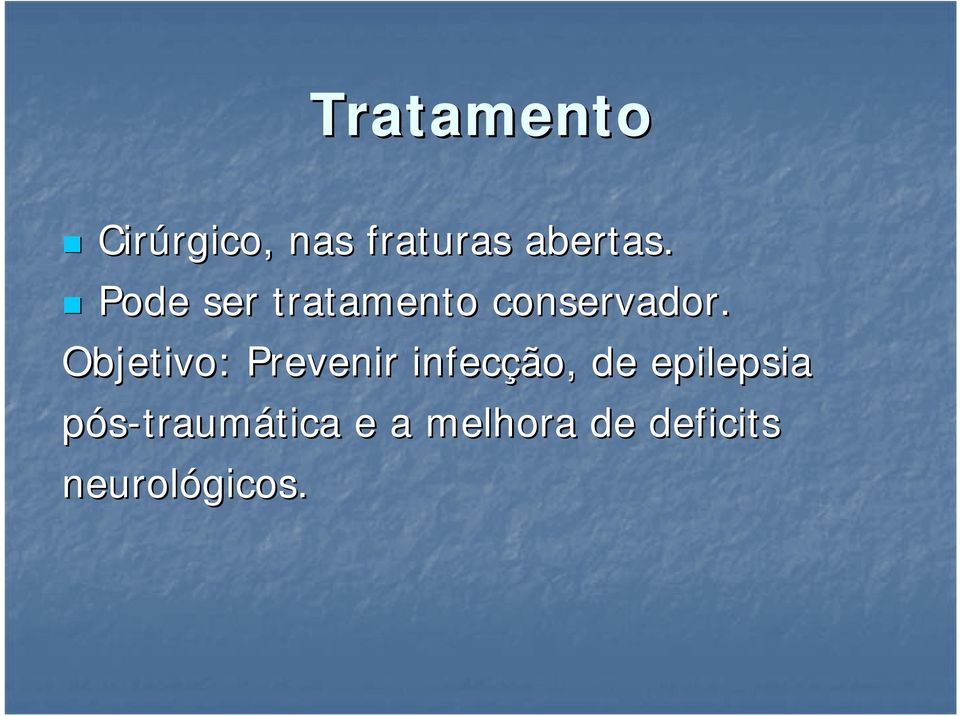 Objetivo: Prevenir infecção, de epilepsia