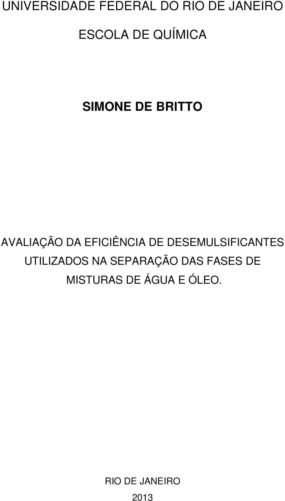 DE DESEMULSIFICANTES UTILIZADOS NA SEPARAÇÃO DAS