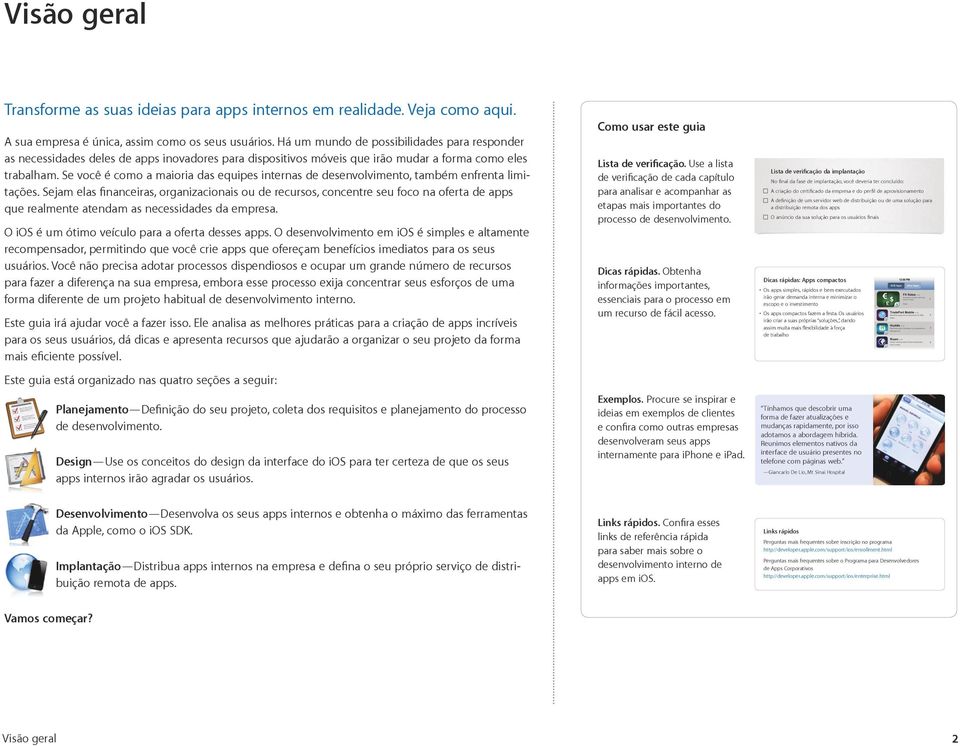 Se você é como a maioria das equipes internas de desenvolvimento, também enfrenta limitações.