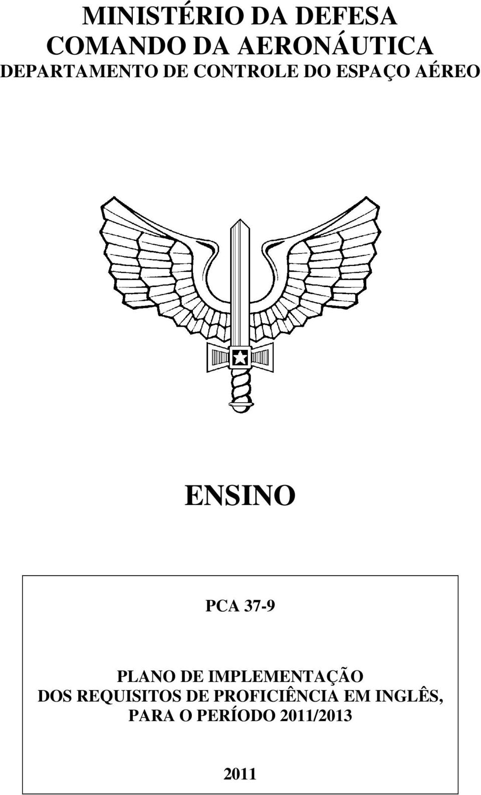 PCA 37-9 PLANO DE IMPLEMENTAÇÃO DOS REQUISITOS