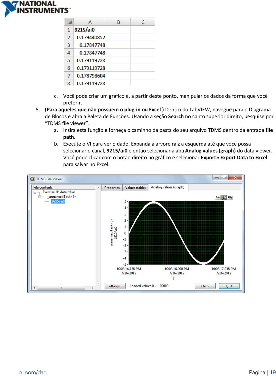 Usando a seção Search no canto superior direito, pesquise por TDMS file viewer. a. Insira esta função e forneça o caminho da pasta do seu arquivo TDMS dentro da entrada file path. b.