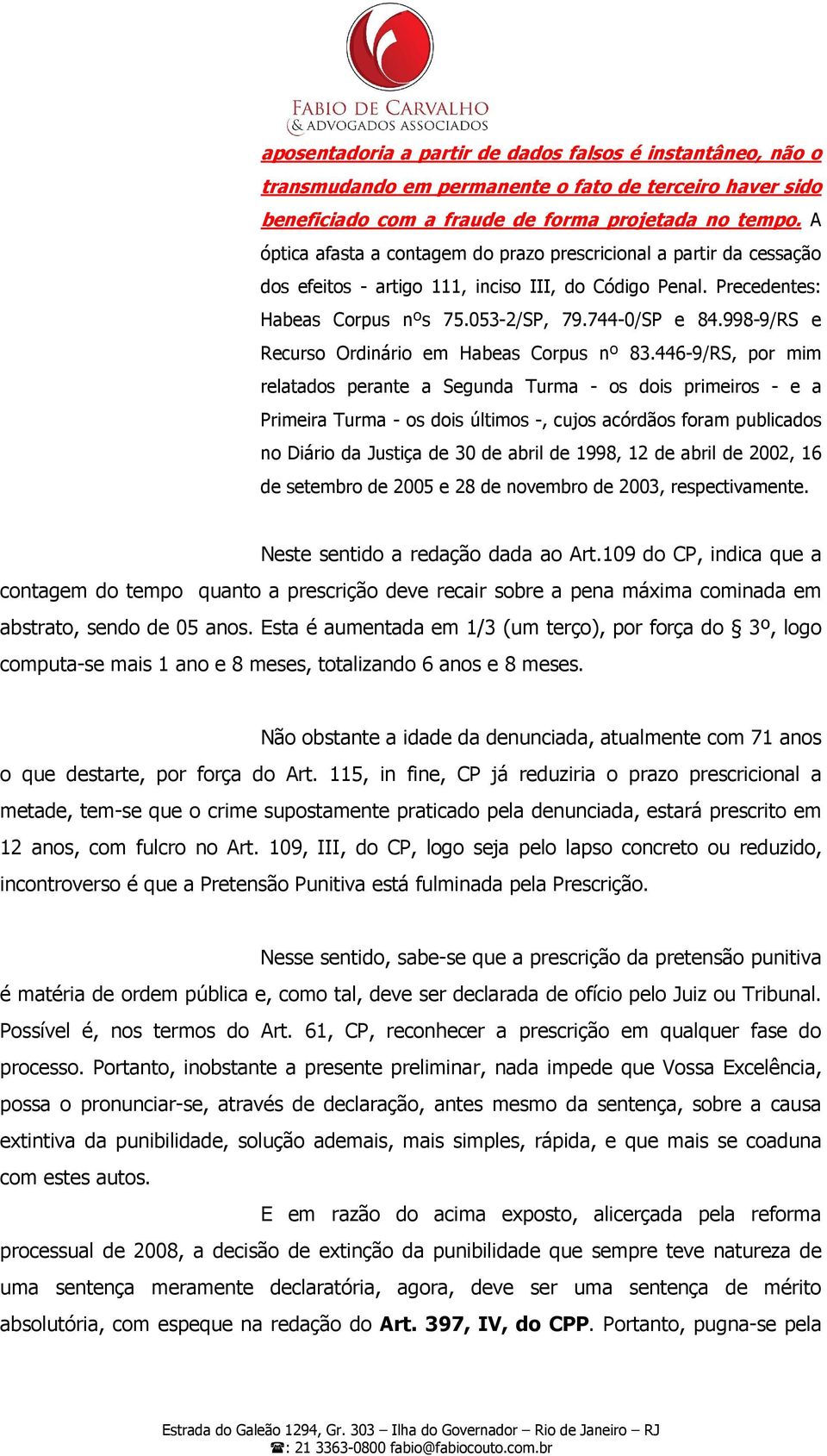 998-9/RS e Recurso Ordinário em Habeas Corpus nº 83.