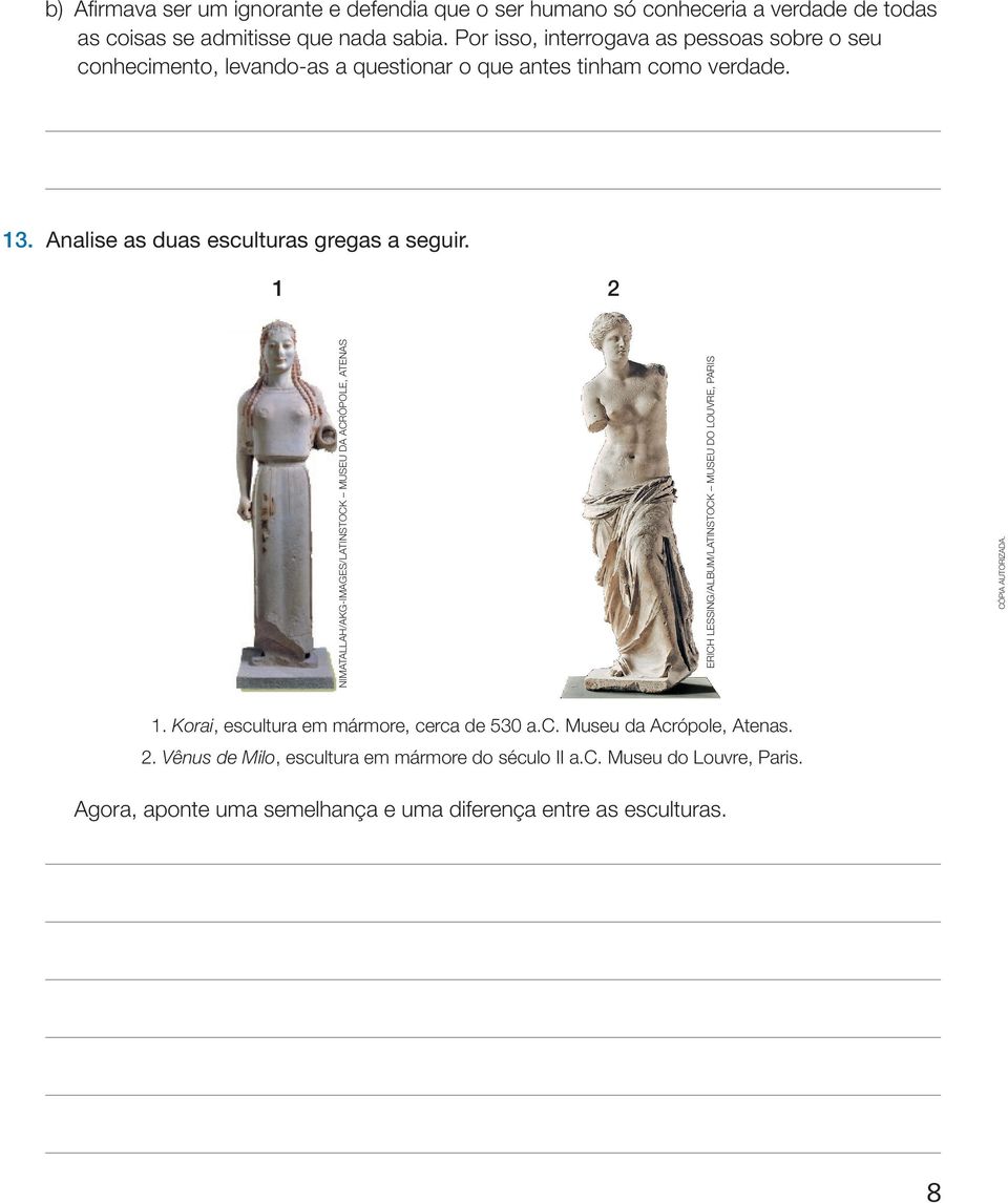 Analise as duas esculturas gregas a seguir.