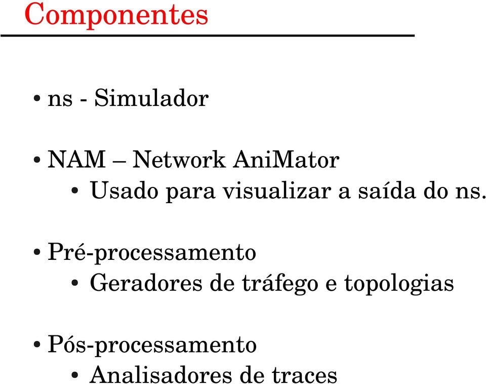 ns. Pré processamento Geradores de tráfego