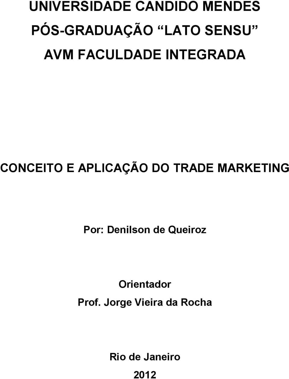 APLICAÇÃO DO TRADE MARKETING Por: Denilson de