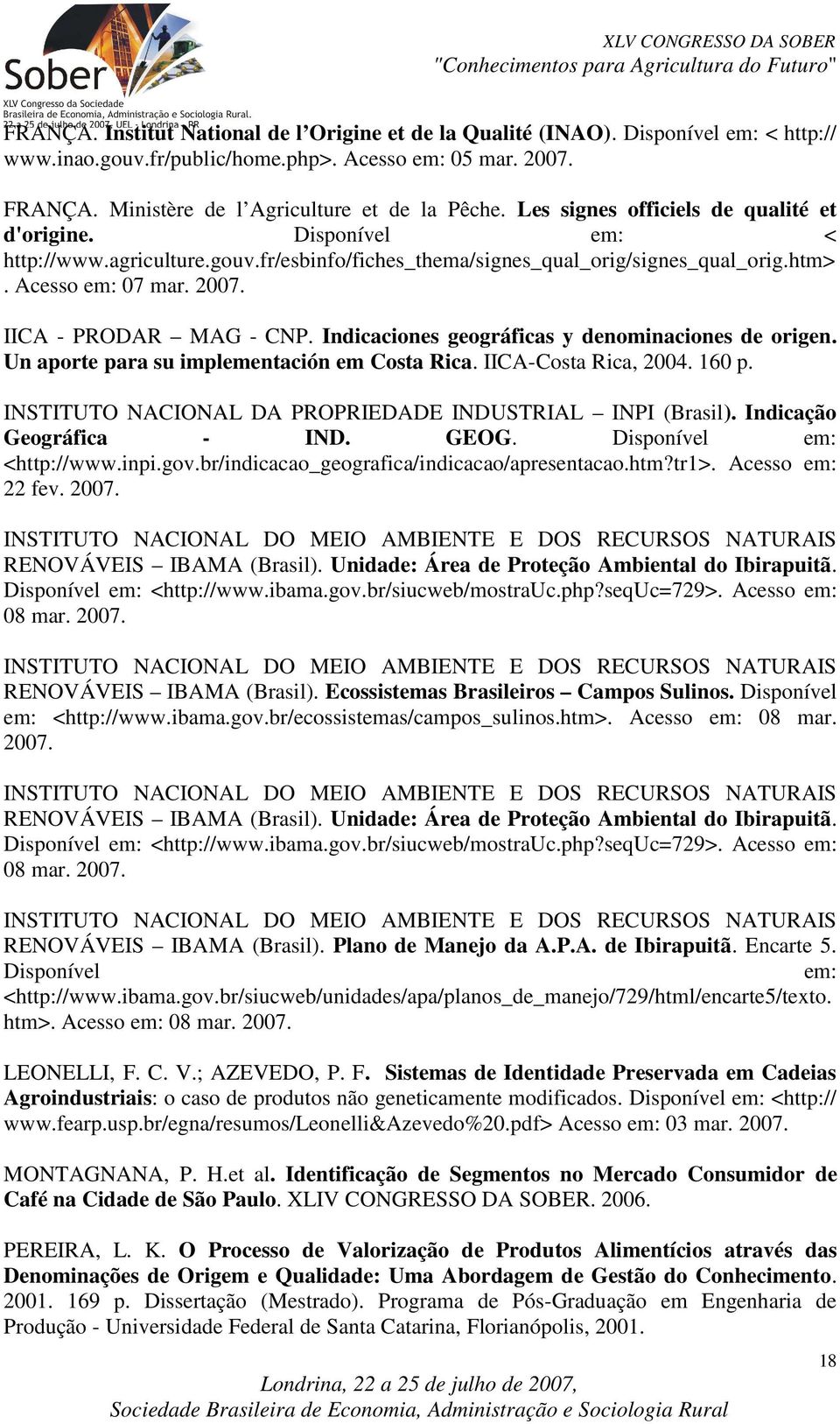 IICA - PRODAR MAG - CNP. Indicaciones geográficas y denominaciones de origen. Un aporte para su implementación em Costa Rica. IICA-Costa Rica, 2004. 160 p.