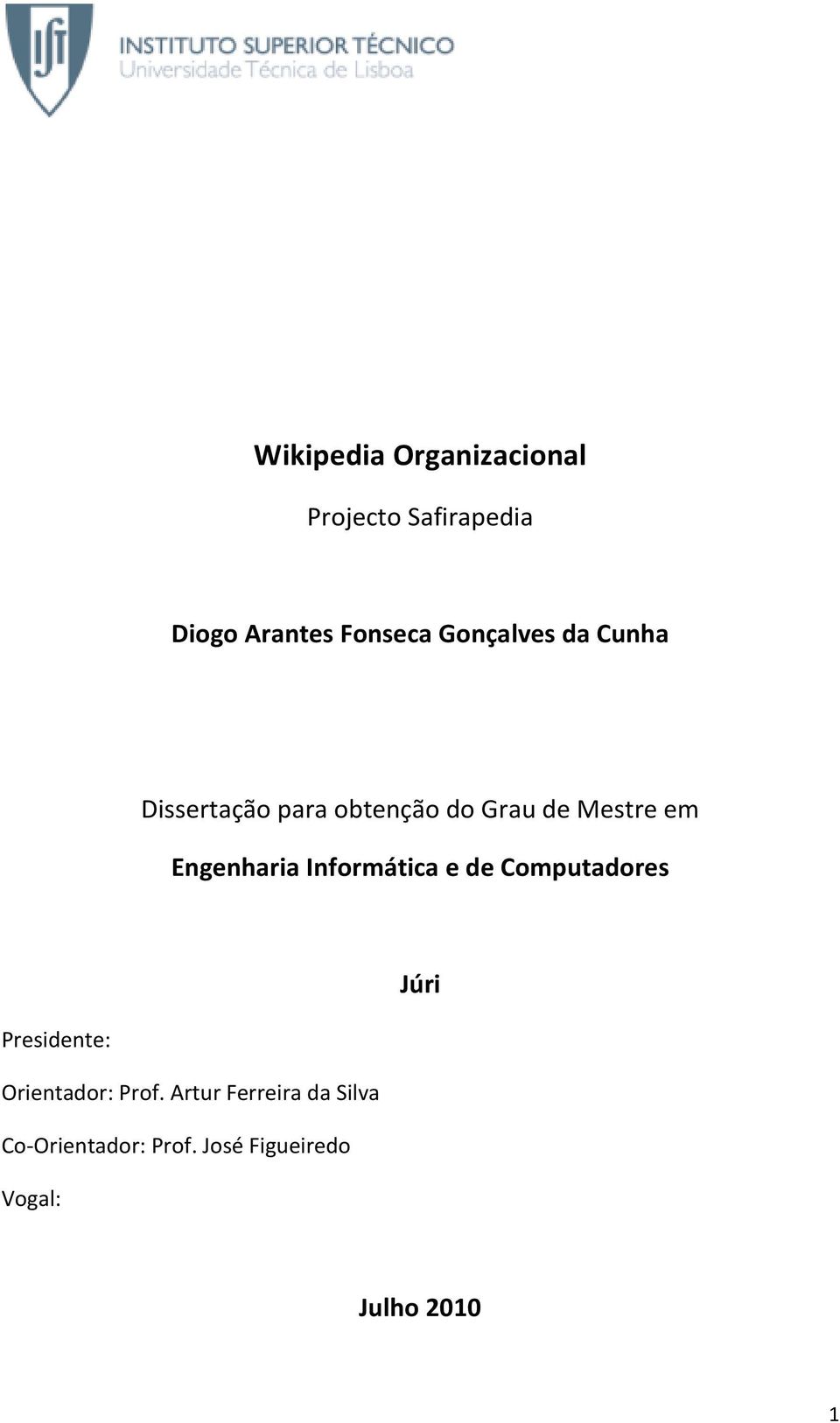 Engenharia Informática e de Computadores Júri Presidente: Orientador: