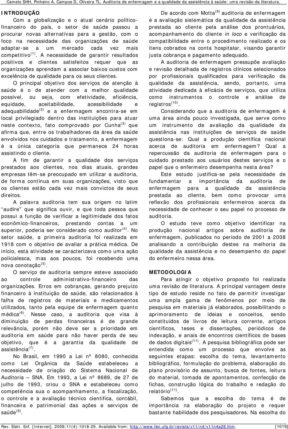 A necessidade de garantir resultados positivos e clientes satisfeitos requer que as organizações aprendam a associar baixos custos com excelência de qualidade para os seus clientes.