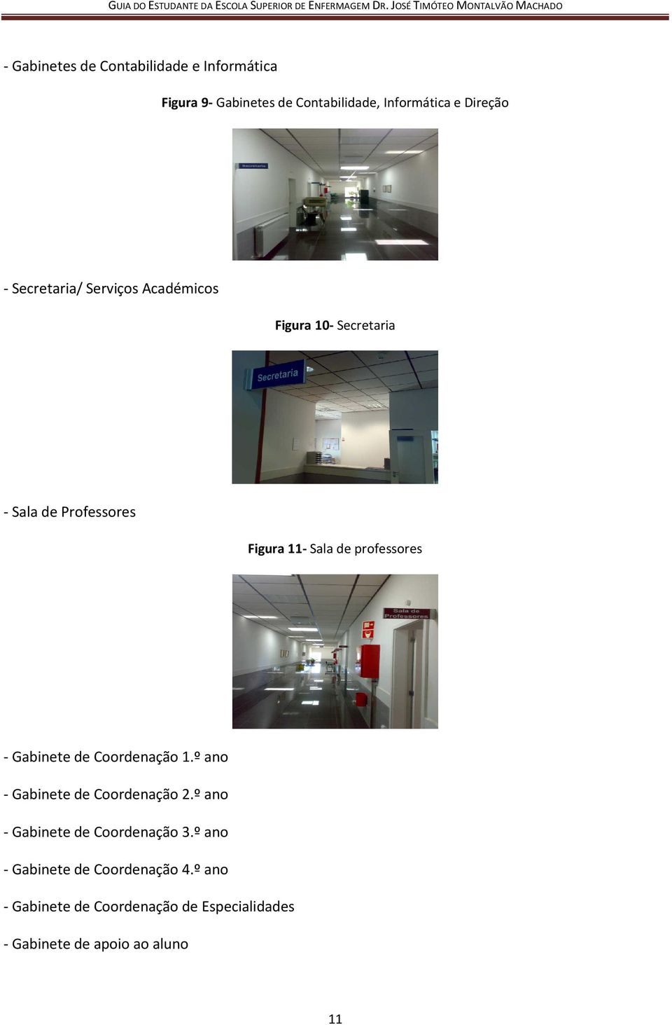 professores - Gabinete de Coordenação 1.º ano - Gabinete de Coordenação 2.