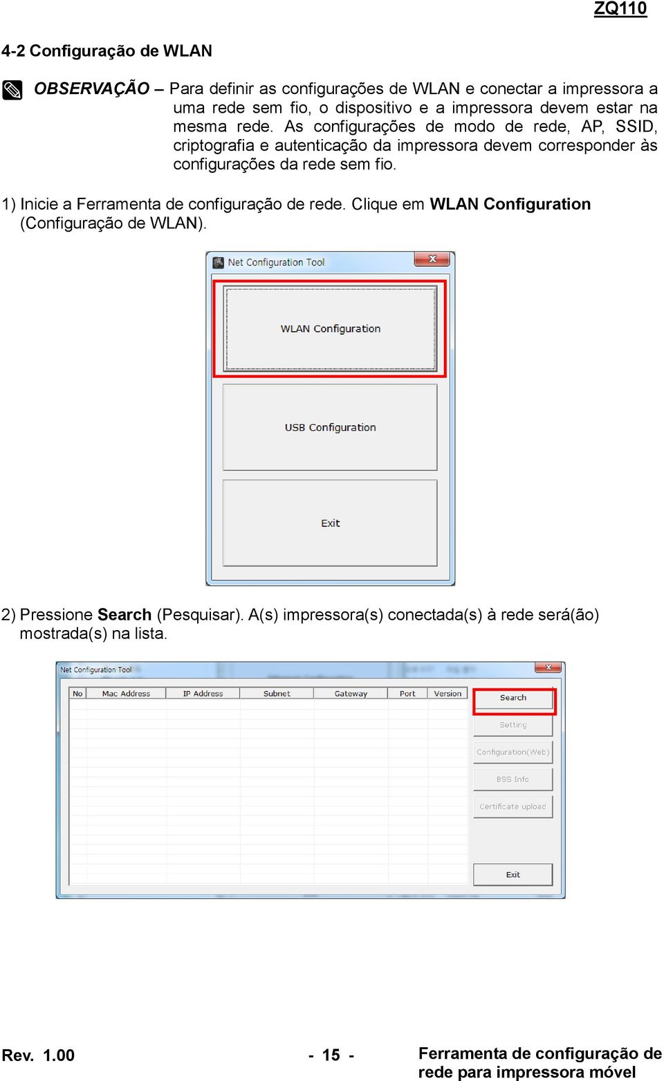 As configurações de modo de rede, AP, SSID, criptografia e autenticação da impressora devem corresponder às configurações da