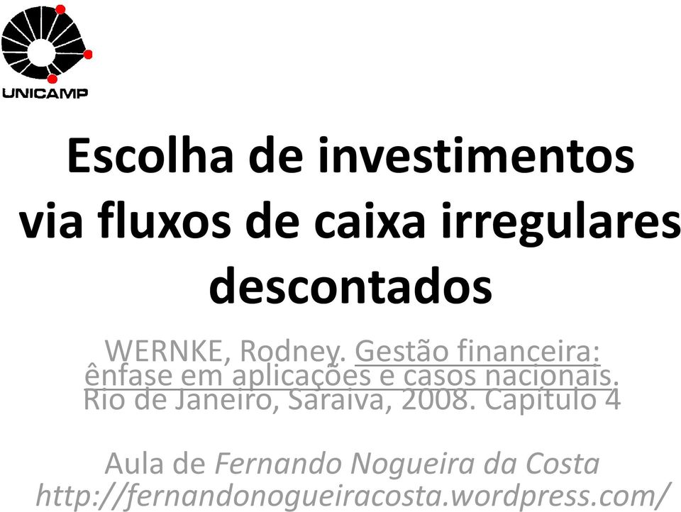 Gestão financeira: ênfase em aplicações e casos nacionais.