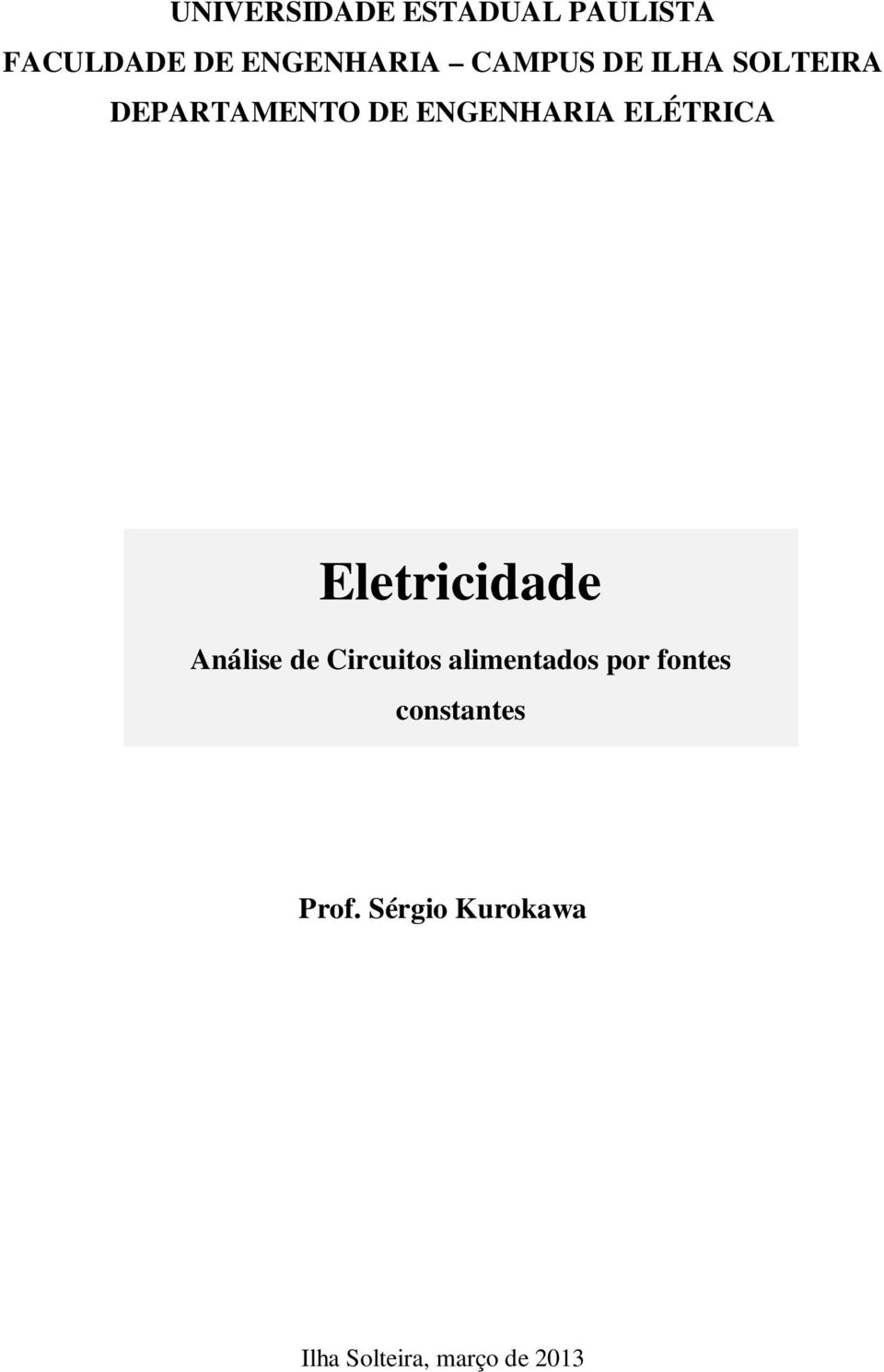 ELÉTRICA Eletricidade Análise de Circuitos alimentados