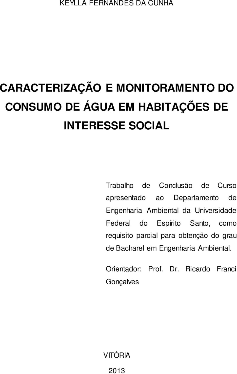 Ambiental da Universidade Federal do Espírito Santo, como requisito parcial para obtenção do