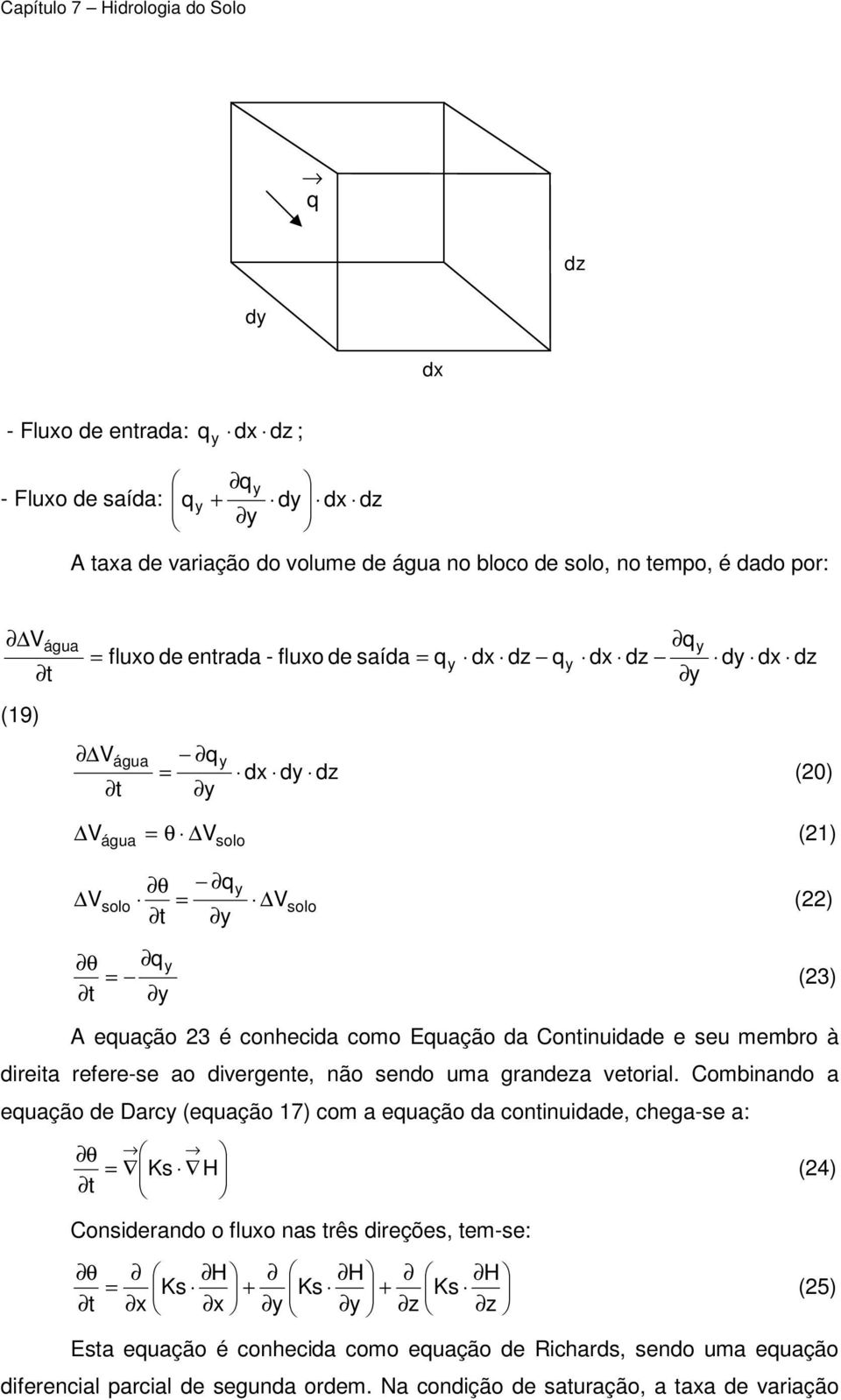 membro à direita refere-se ao divergente, não sendo uma grandeza vetorial.