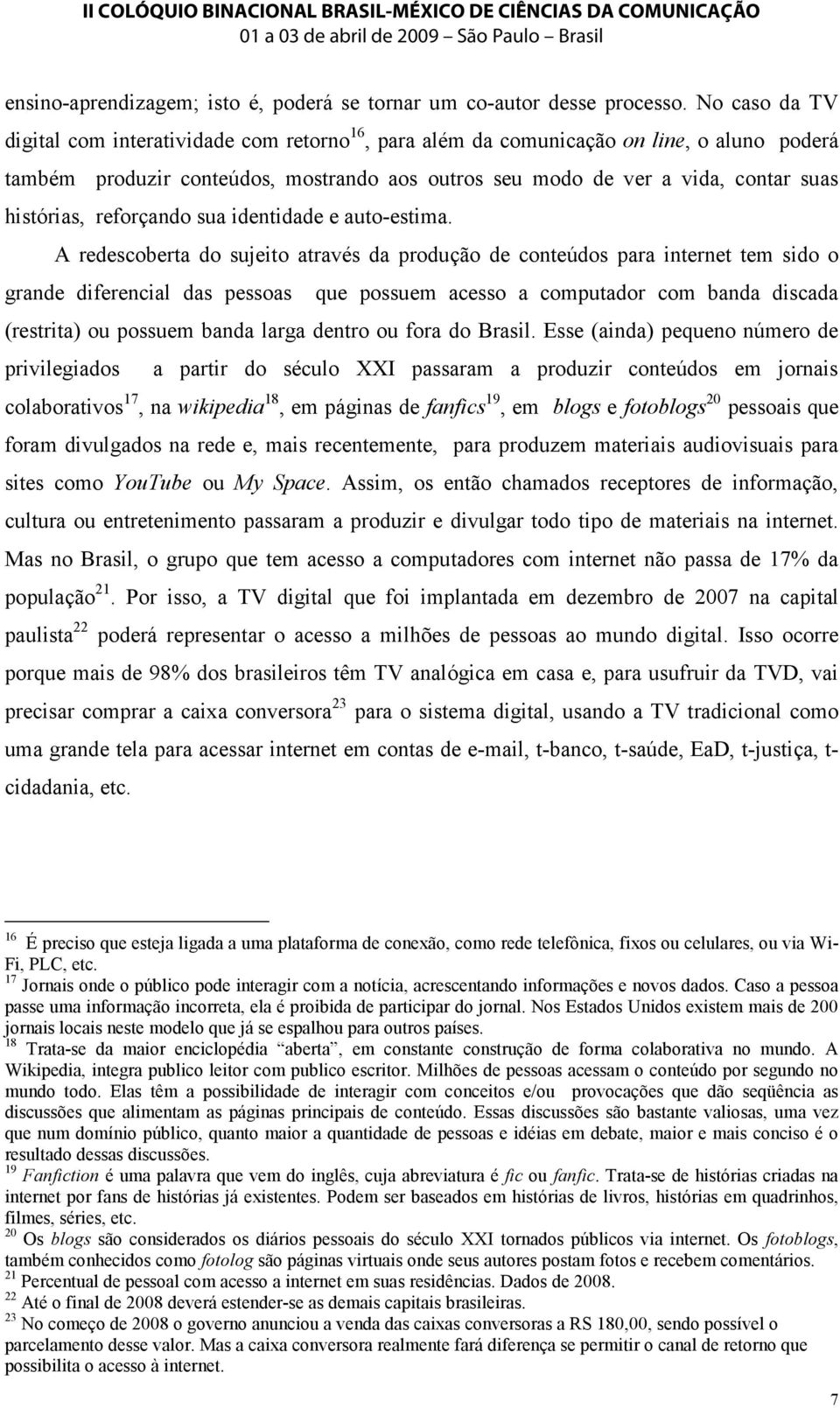 histórias, reforçando sua identidade e auto-estima.