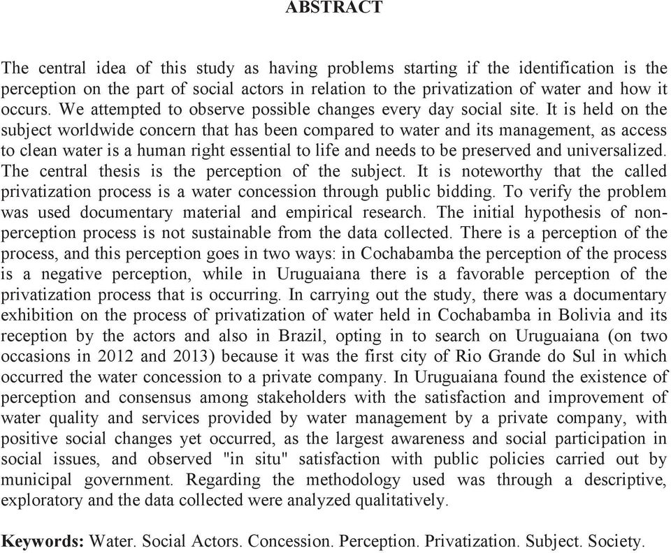 It is held on the subject worldwide concern that has been compared to water and its management, as access to clean water is a human right essential to life and needs to be preserved and universalized.