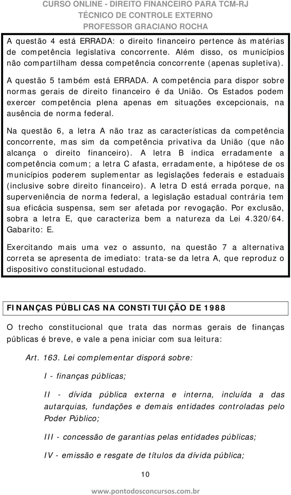 Os Estados podem exercer competência plena apenas em situações excepcionais, na ausência de norma federal.