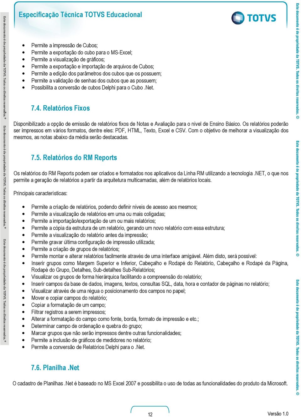 Relatórios Fixos Disponibilizado a opção de emissão de relatórios fixos de Notas e Avaliação para o nível de Ensino Básico.