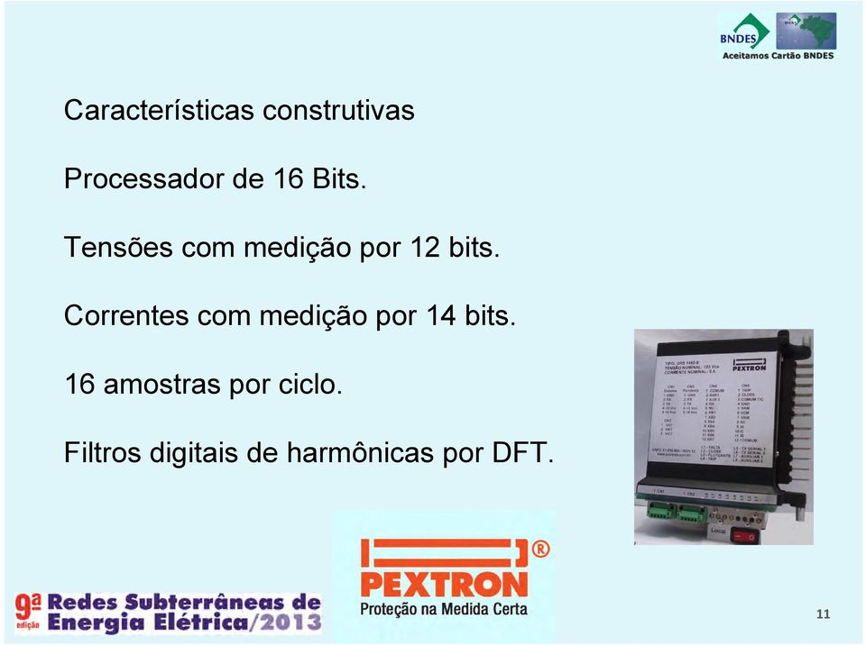 Correntes com medição por 14 bits.