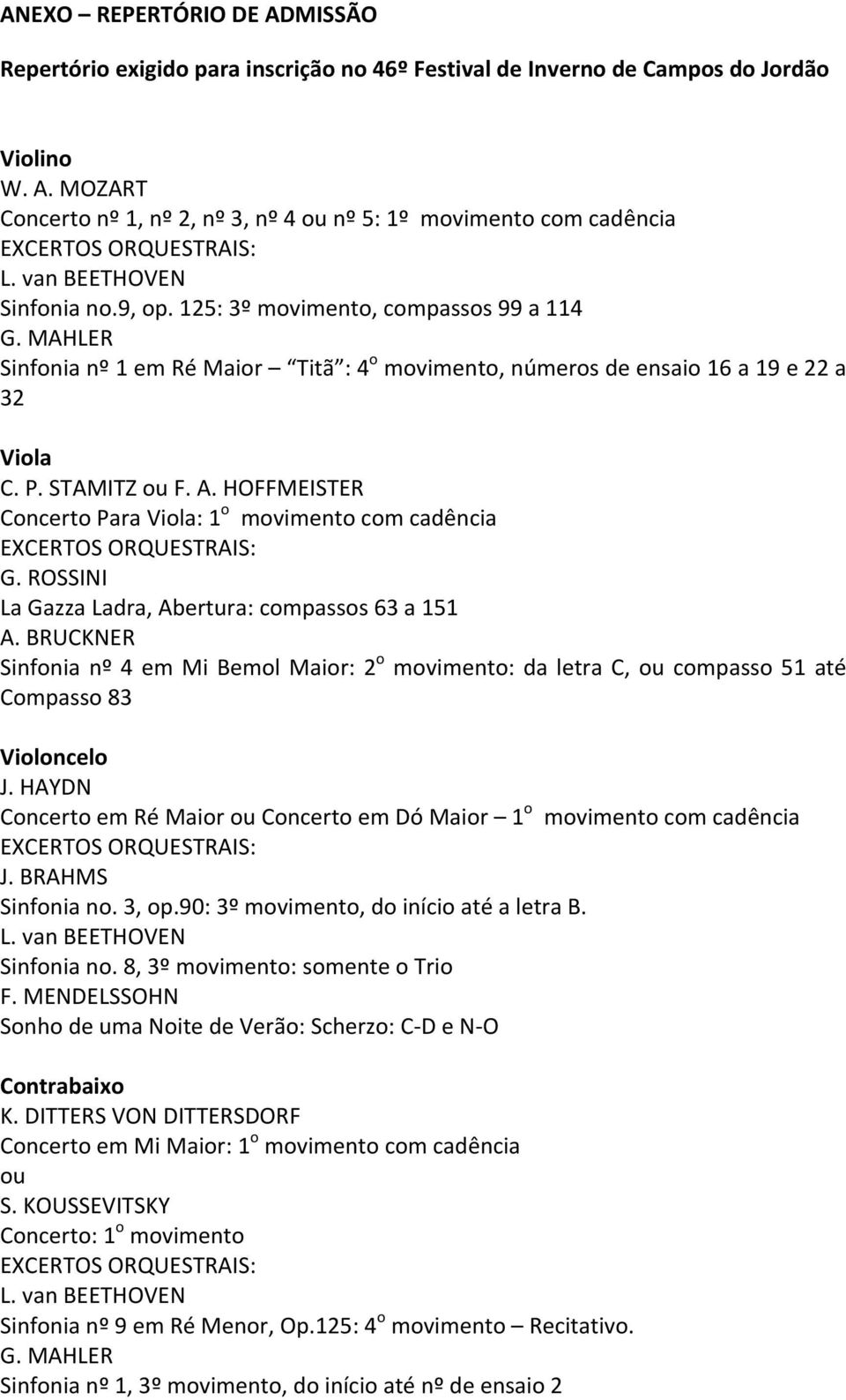 HOFFMEISTER Concerto Para Viola: 1 o movimento com cadência La Gazza Ladra, Abertura: compassos 63 a 151 A.
