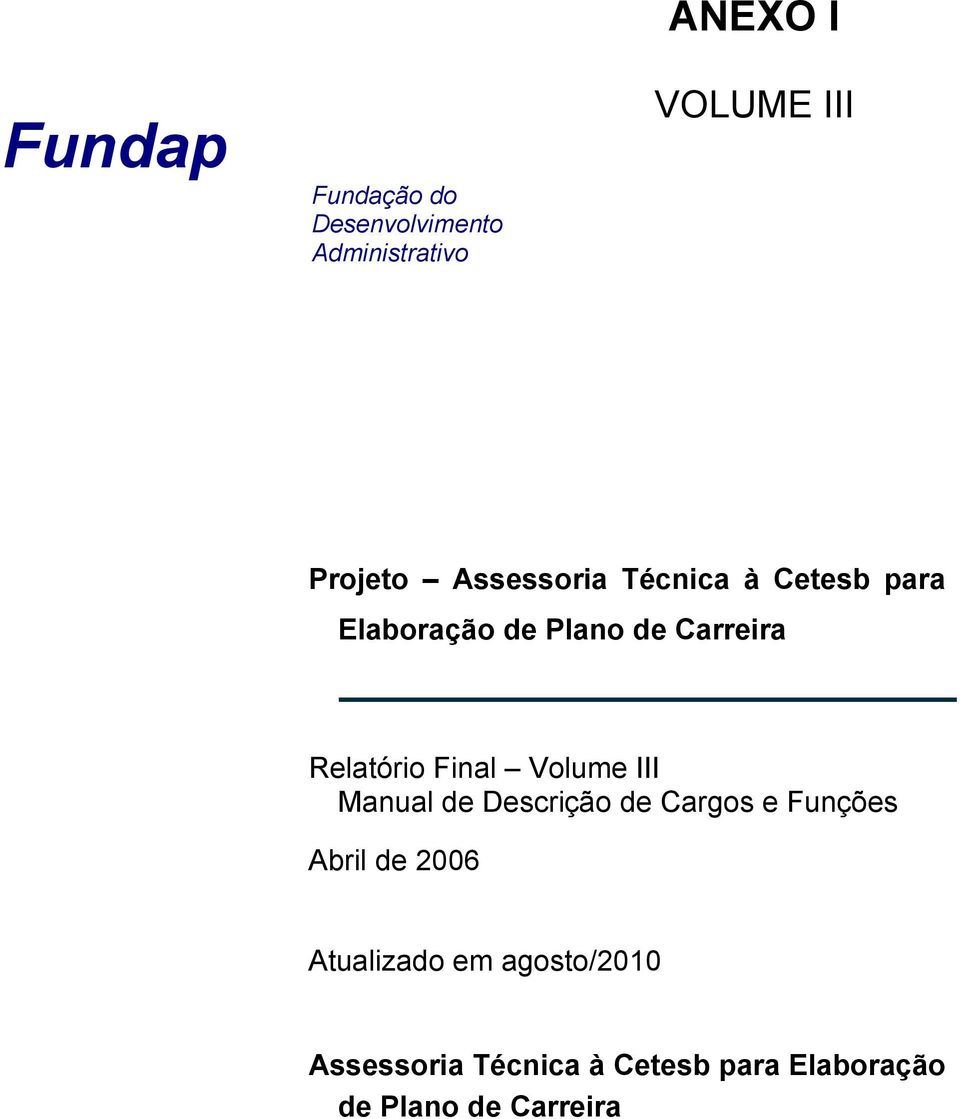 Final Volume III Manual de Descrição de Cargos e Funções Abril de 2006