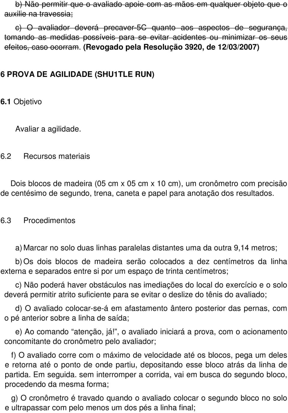 PROVA DE AGILIDADE (SHU1TLE RUN) 6.